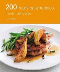 200 Really Easy Recipes: Hamlyn All Color