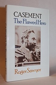 Casement: The Flawed Hero