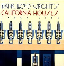 Frank Lloyd Wright's California Houses (Wright at a Glance Series)