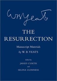 The Resurrection: Manuscript Materials (The Cornell Yeats)