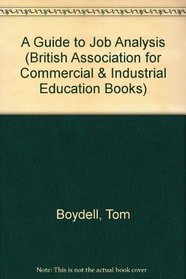 A Guide to Job Analysis (British Association for Commercial & Industrial Education Books)