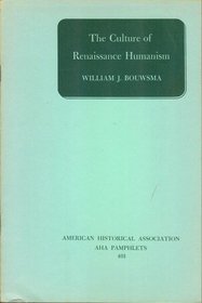 The Culture of Renaissance Humanism (American Historical Association AHA Pamphlets, 401)