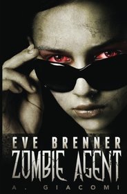 Zombie Agent (The Zombie Girl Series) (Volume 2)