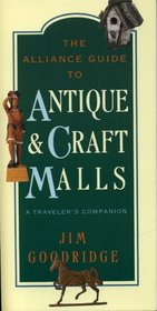 The Alliance Guide to Antique & Craft Malls: A Traveler's Companion