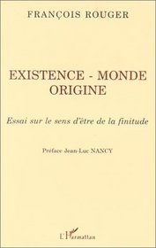 Existence, Monde, Finitude: Es (Collection La philosophie en commun) (French Edition)