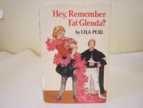 Hey, Remember Fat Glenda?