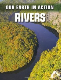 Rivers (Our Earth in Action)