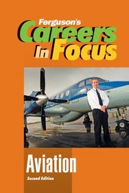 Careers in Focus! Aviation (Ferguson's Careers in Focus)