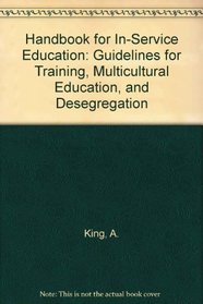 Handbook for In-Service Education: Guidelines for Training, Multicultural Education, and Desegregation