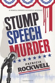 Stump Speech Murder: A Pamela Barnes Acoustic Mystery