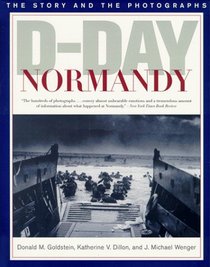 D-Day Normandy: The Story and the Photographs (America at War Series)