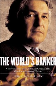 The World's Banker : A Story of Failed States, Financial Crises, and the Wealth and Poverty of Nations (Council on Foreign Relations Books (Penguin Press))