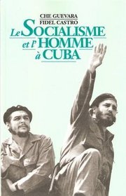 Le Socialisme et L'Homme a Cuba (French Edition)