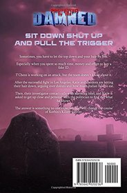 Sit Down Shut Up And Pull The Trigger: A Supernatural Action Adventure Opera (Protected By The Damned)