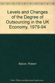 Levels and Changes of the Degree of Outsourcing in the UK Economy, 1979-94