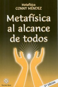 Metafisica al alcance de todos (Spanish Edition) (Coleccion Metafisica Conny Mendez)