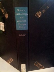 Science, Technology and American Foreign Policy