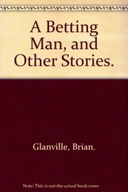 A Betting Man, and Other Stories.