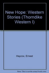 New Hope: Western Stories (Thorndike Large Print Western Series)