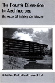 The Fourth Dimension in Architecture: The Impact of Building on Behavior : Eero Saarinen's Administrative Center for Deere & Company, Moline, Illino