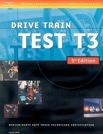 ASE Medium/Heavy Duty Truck Test Prep Manuals, 3E T3: Drive Train (Delmar Learning's Ase Test Prep Series)
