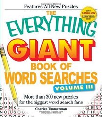 The Everything Giant Book of Word Searches, Volume III: More than 300 new puzzles for the biggest word search fans (Everything Series)