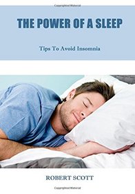 The Power Of A Sleep: Tips To Avoid Insomnia