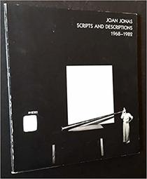 Joan Jonas: Scripts and Descriptions 1968-1982