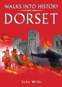 Walks into History Dorset (Historic Walks) (Historic Walks)