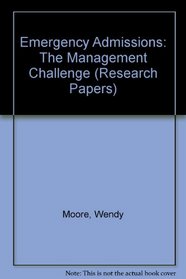 Emergency Admissions: The Management Challenge (Research Papers)