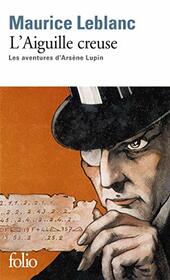 L'Aiguille creuse: Les aventures d'Arsne Lupin