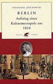 Berlin: Aufstieg einer Kulturmetropole um 1810