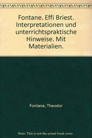 Fontane. Effi Briest. Interpretationen und unterrichtspraktische Hinweise. Mit Materialien.