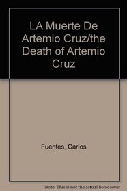 LA Muerte De Artemio Cruz/the Death of Artemio Cruz