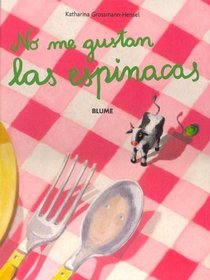 No Me Gustan Las Espinacas (Spanish Edition)