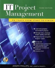 IT Project Management: On Track from Start to Finish, Third Edition