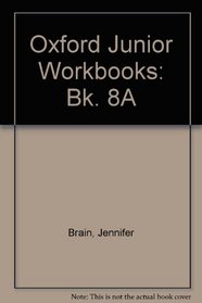 Oxford Junior Workbooks: Bk. 8A