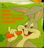 Bugs Bunny and the Blue-ribbon Carrot