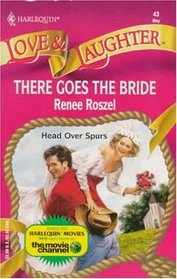 There Goes the Bride (Harlequin Love & Laughter, No 43)