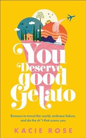 You Deserve Good Gelato (Dk Eyewitness)