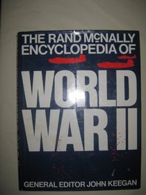 THE RAND McNALLY ENCYCLOPEDIA OF WORLD WAR II