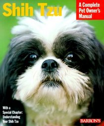 Shih Tzu : A Complete Owner's Manual