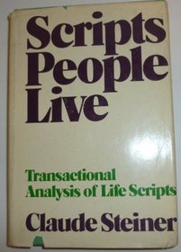 Scripts people live ; transactional analysis of life scripts