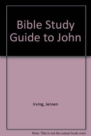 Bible Study Guide to John