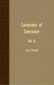 Curiosities Of Literature - Vol III