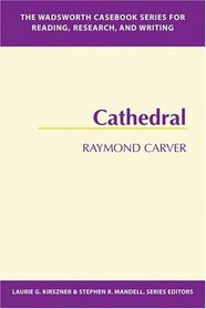 The Wadsworth Casebook Series for Reading, Research and Writing: Cathedral (Wadsworth Casebook Series for Reading, Research and Writing)