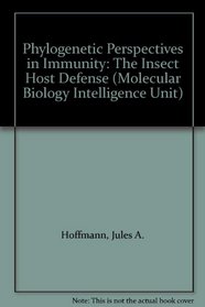 Phylogenetic Perspectives in Immunity: The Insect Host Defense (Molecular Biology Intelligence Unit)