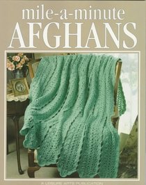 Mile-A-Minute Afghans (Crochet Treasury Series)