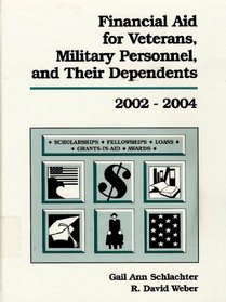 Financial Aid for Veterans, Military Personnel, and Their Dependents 2002-2004 (Financial Aid for Veterans, Military Personnel, and Their Dependents)