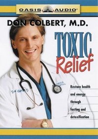 Toxic Relief: Restore Health and Energy Through Fasting and Detoxification (Healthy Living)